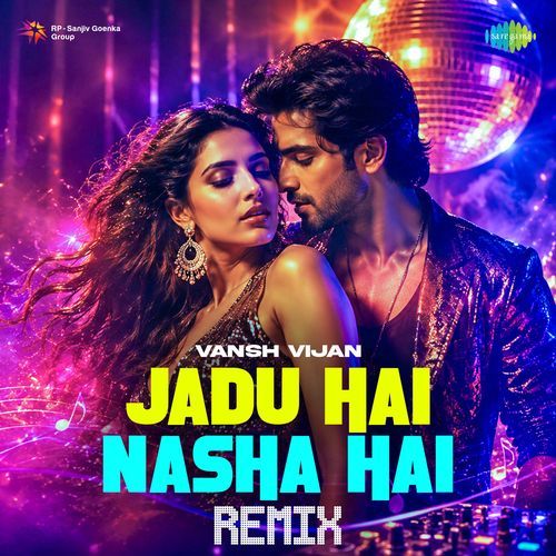 Jadu Hai Nasha Hai - Remix