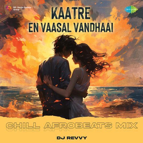 Kaatre En Vaasal Vandhaai - Chill Afrobeats Mix