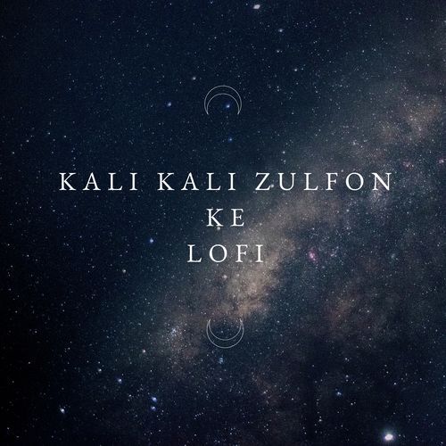 Kali Kali zulfon ke Lofi