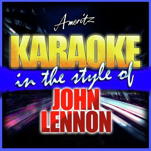 Just Like Starting Over In The Style Of John Lennon Instrumental Version Song Download From Karaoke John Lennon Jiosaavn