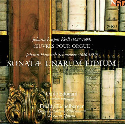 Kerll: Works for Organ - Schmelzer: Sonatae unarum fidium_poster_image