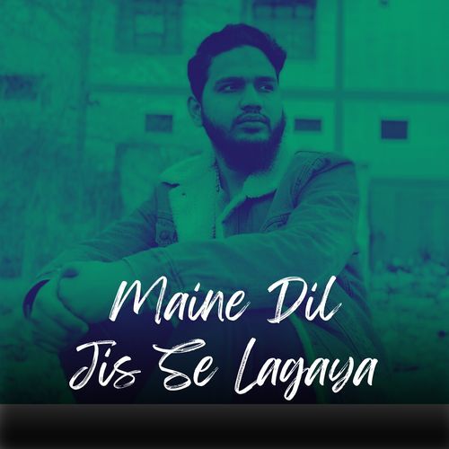 Maine Dil Jis Se Lagaya