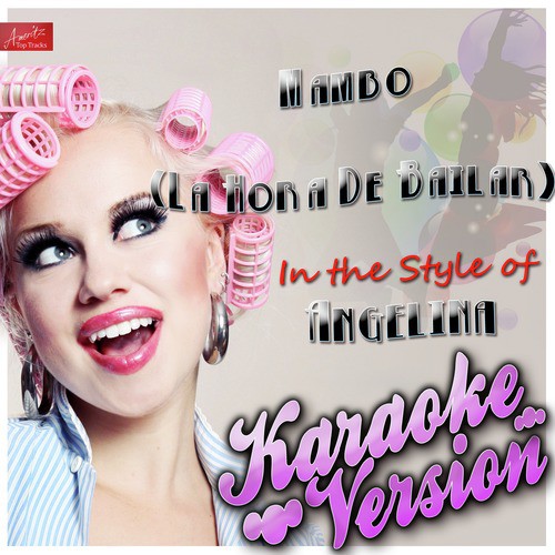 Mambo (La Hora De Bailar) [In the Style of Angelina] [Karaoke Version]