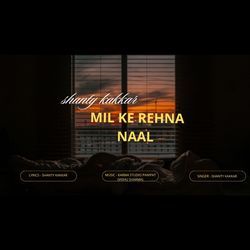 Mil Ke Rehna Naal