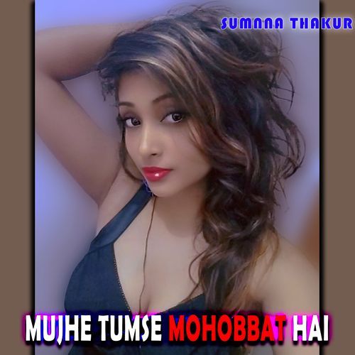 Mujhe Tumse Mohobbat Hai