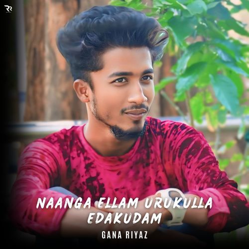 Naanga Ellam Urukulla Edakudam