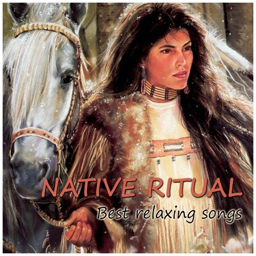 Native Ritual (Best Relaxing Songs)
