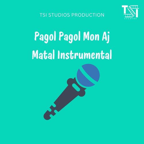 Pagol Pagol Mon Aj Matal Instrumental