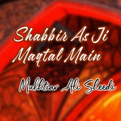 Shabbir As Ji Maqtal Main-XT8EZRBaYH4