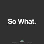 So What (Motivational Speech)