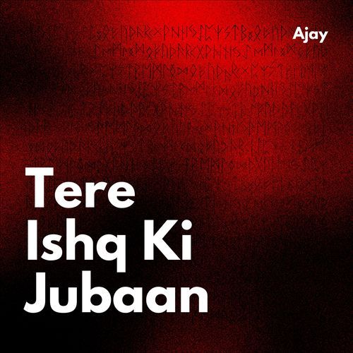 Tere Ishq Ki Jubaan