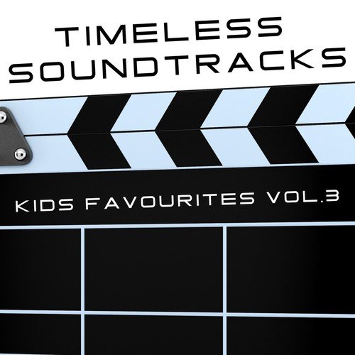Timeless Soundtracks: Kids Favorites, Vol. 3