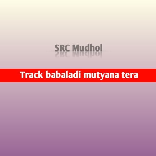 Track babaladi mutyana tera