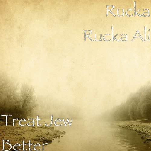 Treat Jew Better