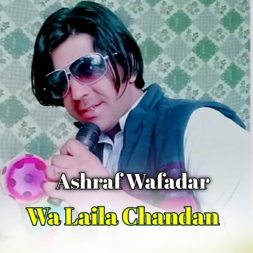 Wa Laila Chandan