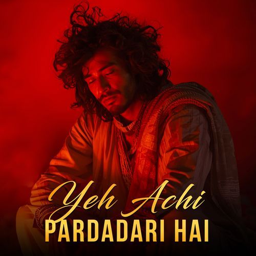 Yeh Achi Pardadari Hai