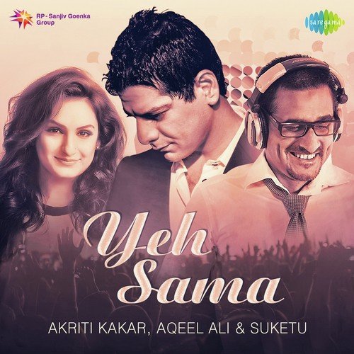Yeh Sama - Akriti Kakar, Aqeel Ali and Suketu