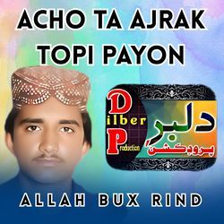 Acho Ta Ajrak Topi Payon