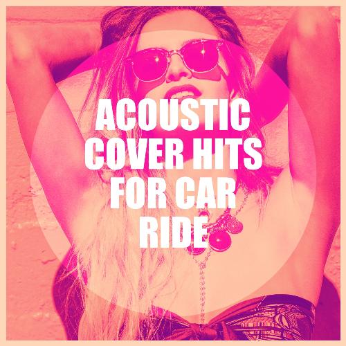 Acoustic Cover Hits for Car Ride_poster_image