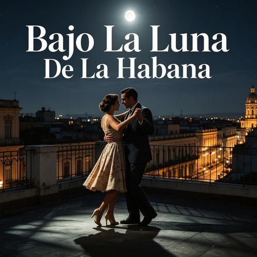 Bajo La Luna De La Habana