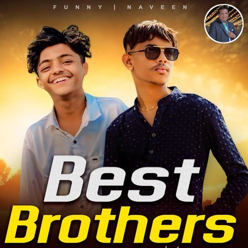 Best Brothers Naveen Funny Volume 1 Song