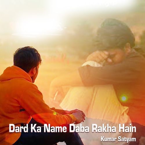 Dard Ka Name Daba Rakha Hain
