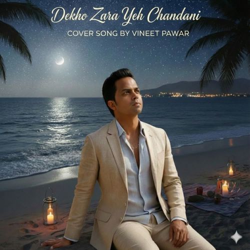 Dekho Zara Yeh Chandani