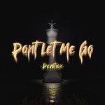 Dont Let Me Go
