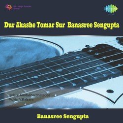Dur Akashe Tomar Sur Banasree Sengupta