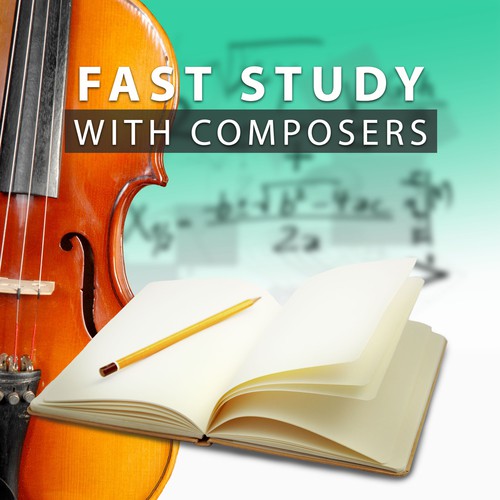Fast Study with Composers – Study Sounds, Easy Exam, Effective Study, Clear Mind, Mozart, Bach, Beethoven