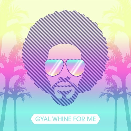 Gyal Whine for Me_poster_image