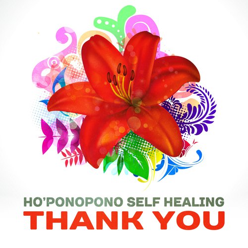 Ho’ponopono Self Healing (Thank You Meditation to Inspiration Music, Reconciliation and Forgiveness)_poster_image