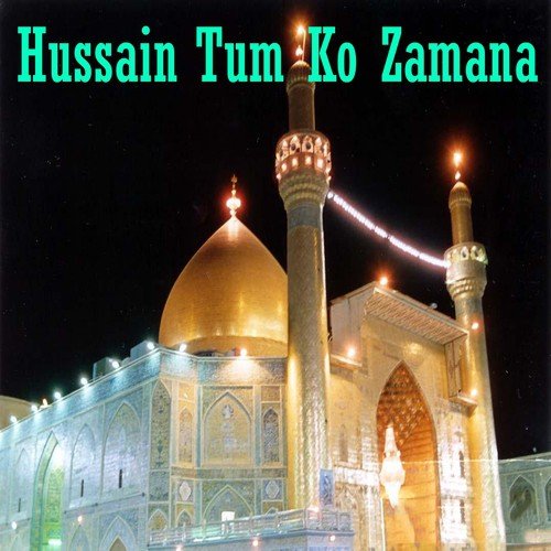 Hussain Tum Ko Zamana