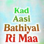Kad Aasi Bathiyal Ri Maa artwork