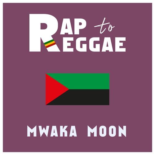 Rap to Reggae - Mwaka Moon_poster_image