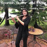 Spanish Guitar and Flute: Wedding Songs