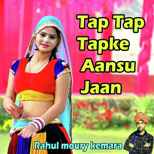 Tap Tap Tapke Aansu Jaan