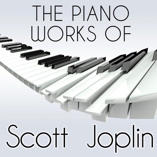 The Piano Works of Scott Joplin