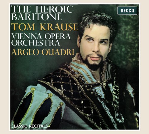 Tom Krause: The Heroic Baritone