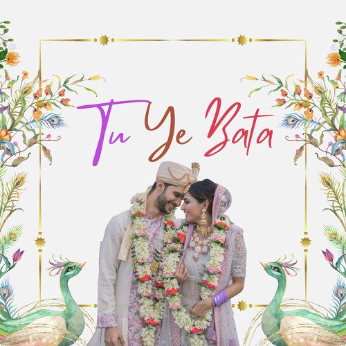 Tu Ye Bata (Indian)