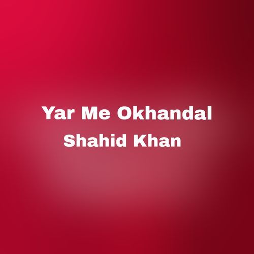 Yar Me Okhandal