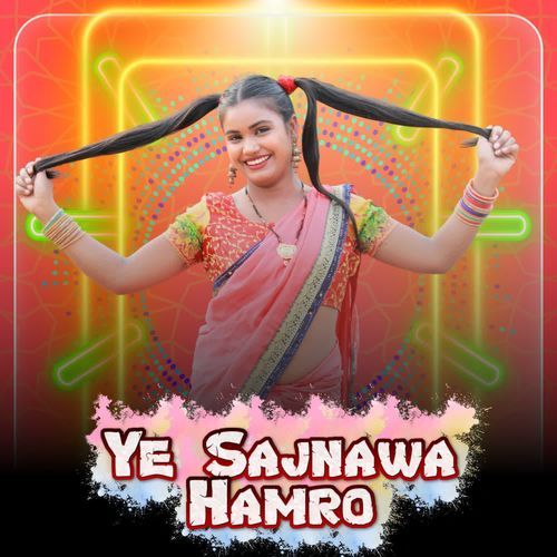 Ye Sajnawa Hamro