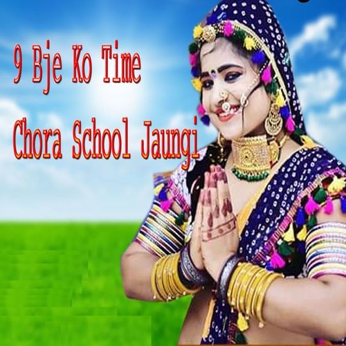 9 Bje Ko Time Chora School Jaungi