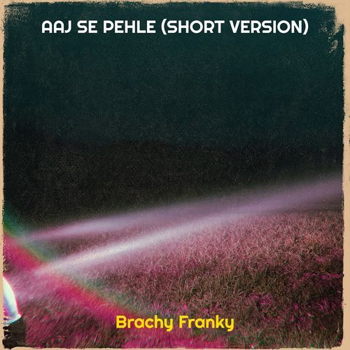 Aaj Se Pehle (Short Version)