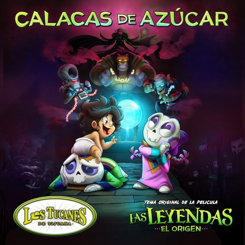 Calacas De Azúcar” (Tema Oficial de la Película Las Leyendas: El Origen) cover art