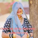 Chora Tan Dil Su Chau jaan