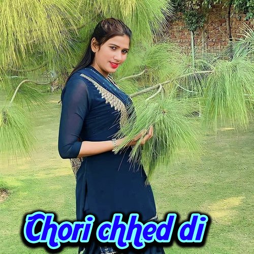 Chori chhed di