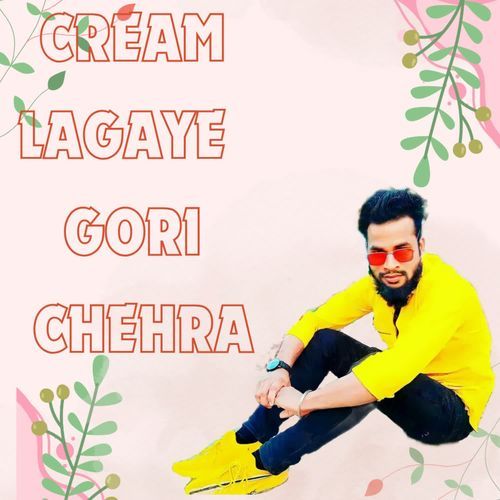Cream Lagaye Gori Chehra