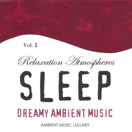 Dreamy Ambient Music - Relaxation Atmospheres for Sleep 1 cover art