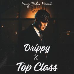 Drippy X Top Class-Kj8aASR-c2Y